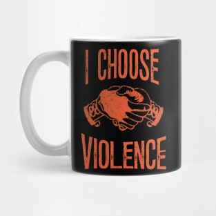 I choose violence, handshake Mug